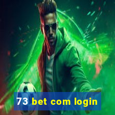 73 bet com login